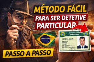Método fácil para ser detetive particular no Brasil passo a passo para iniciar na investigação privada
